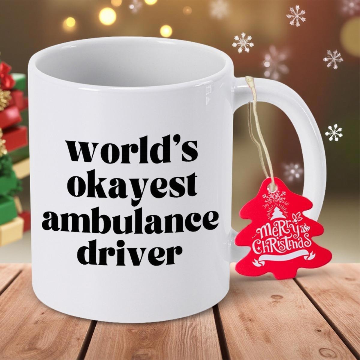 Tailorly White Ceramic 11 oz Mug - Worlds Okayest Ambulance Driver Simple Bold Black Typography Printed On Minimalist White Surface Driver