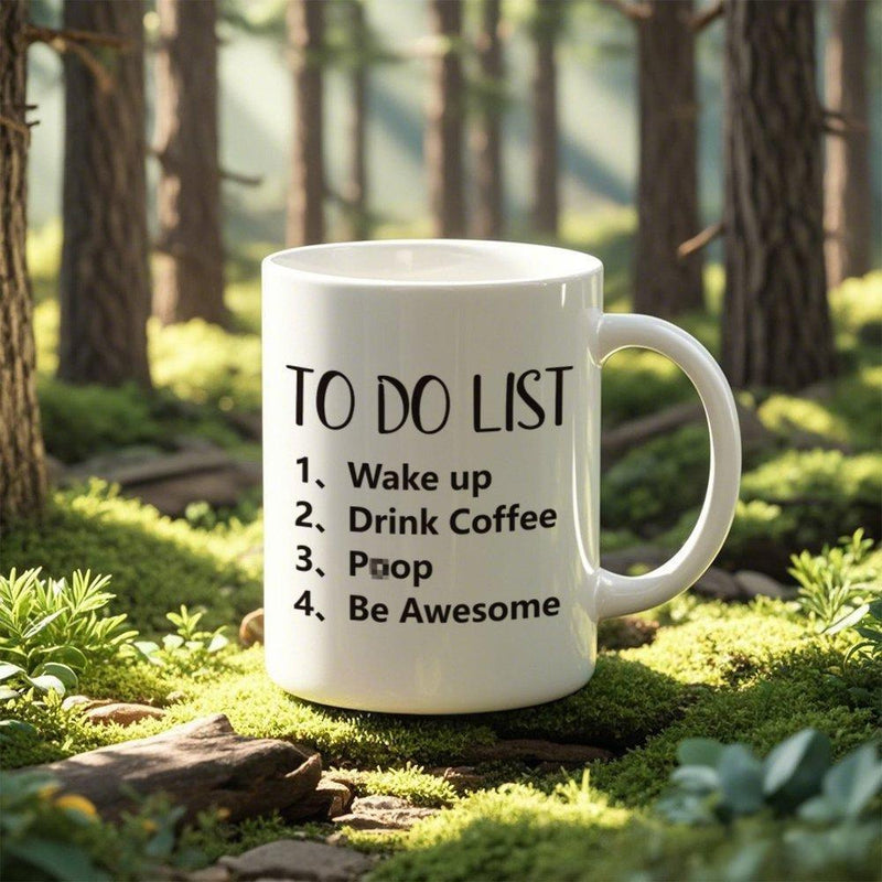 Tailorly White Ceramic 11 oz Mug - To Do List Wake Up Drink Coffee Poop Be Awesome Ceramic White Cup Resting On Mossy Ground In Sunlit Forest Background Mug