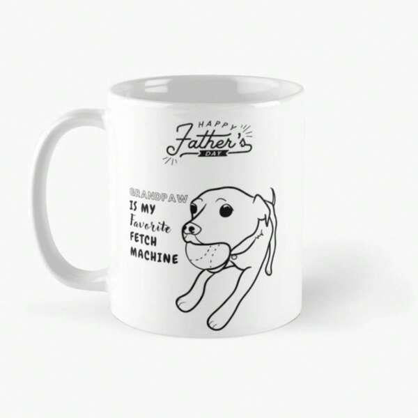 Tailorly White Ceramic 11 oz Mug - Happy Father's Day Is My Favorite Fetch Machine Playful Line Drawing Of A Happy Dog Holding A Ball Dog