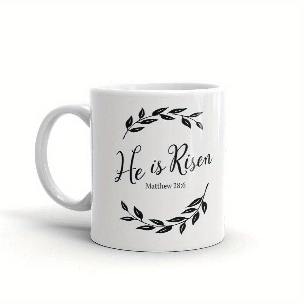 Tailorly White Ceramic 11 oz Mug - He Is Risen Matthew 28 6 Delicate Leafy Branches Framing Sacred Scriptural Text In Calligraphy Wreath