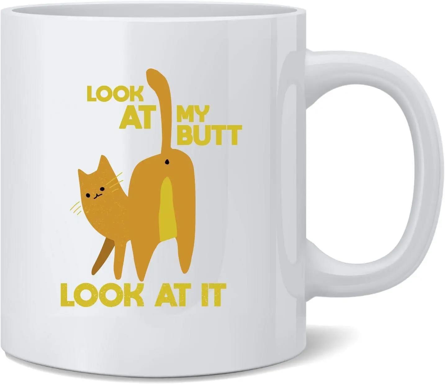 Tailorly White Ceramic 11 oz Mug - Look At My Butt Look At It Funny Orange Ginger Cat Standing Proudly Showing Rear View Cat