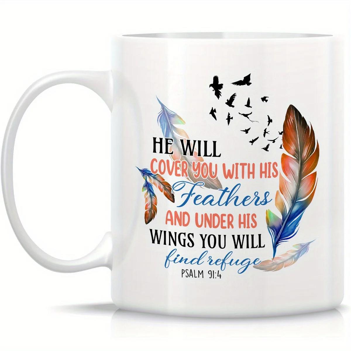 Tailorly White Ceramic 11 oz Mug - He Will Cover You With His Feathers And Under His Wings You Will Find Refuge Psalm 91 4 Delicate Watercolor Feathers Among A