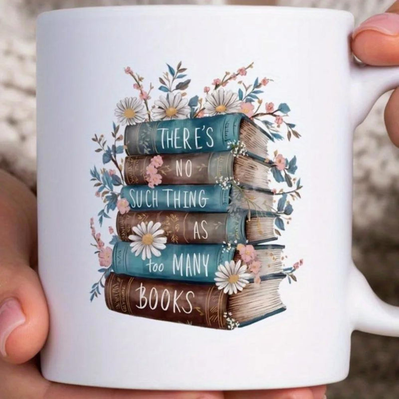 Tailorly White Ceramic 11 oz Mug - There Is No Such Thing As Too Many Books Vintage Stack Of Artistic Literature Adorned With Blooming Wildflowers Books