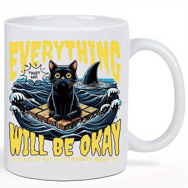 Tailorly White Ceramic 11 oz Mug - Everything Will Be Okay Trust Me Black Cat Sitting On Raft Among Stormy Sea Waves Near Shark Cat