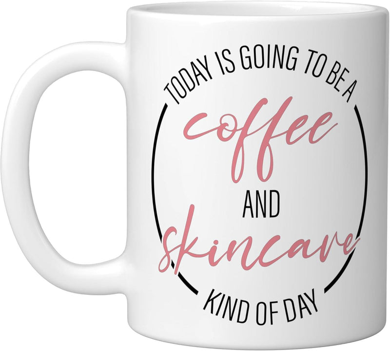 Tailorly White Ceramic 11 oz Mug - Today Is Going To Be A Coffee And Skincare Kind Of Day Minimalist Circular Frame Featuring Modern Typography And Elegant Script
