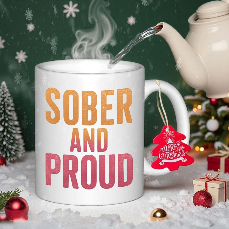 Tailorly White Ceramic 11 oz Mug - Sober And Proud Bold Gradient Lettering Displaying Strength And Achievement In A Modern Style Sign