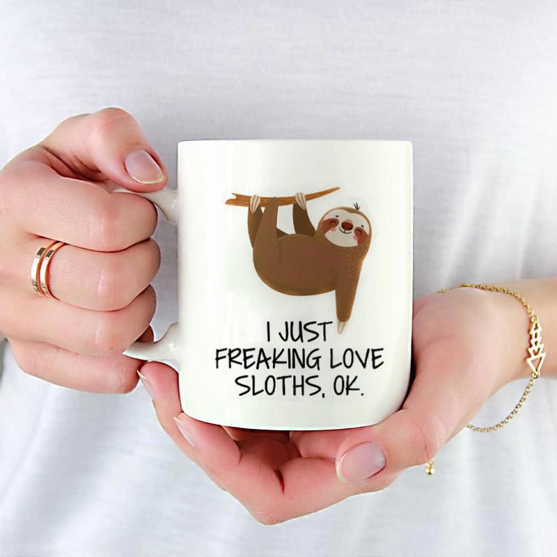 Tailorly White Ceramic 11 oz Mug - I Just Freaking Love Sloths Ok Cute Brown Animal Hanging Upside Down From A Wooden Tree Branch Sloth