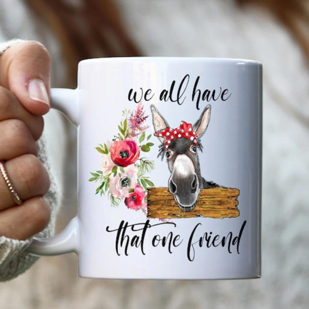 Tailorly White Ceramic 11 oz Mug - We All Have That One Friend Elegant Floral Blooms Beside A Farm Animal Wearing Polka Dots Donkey