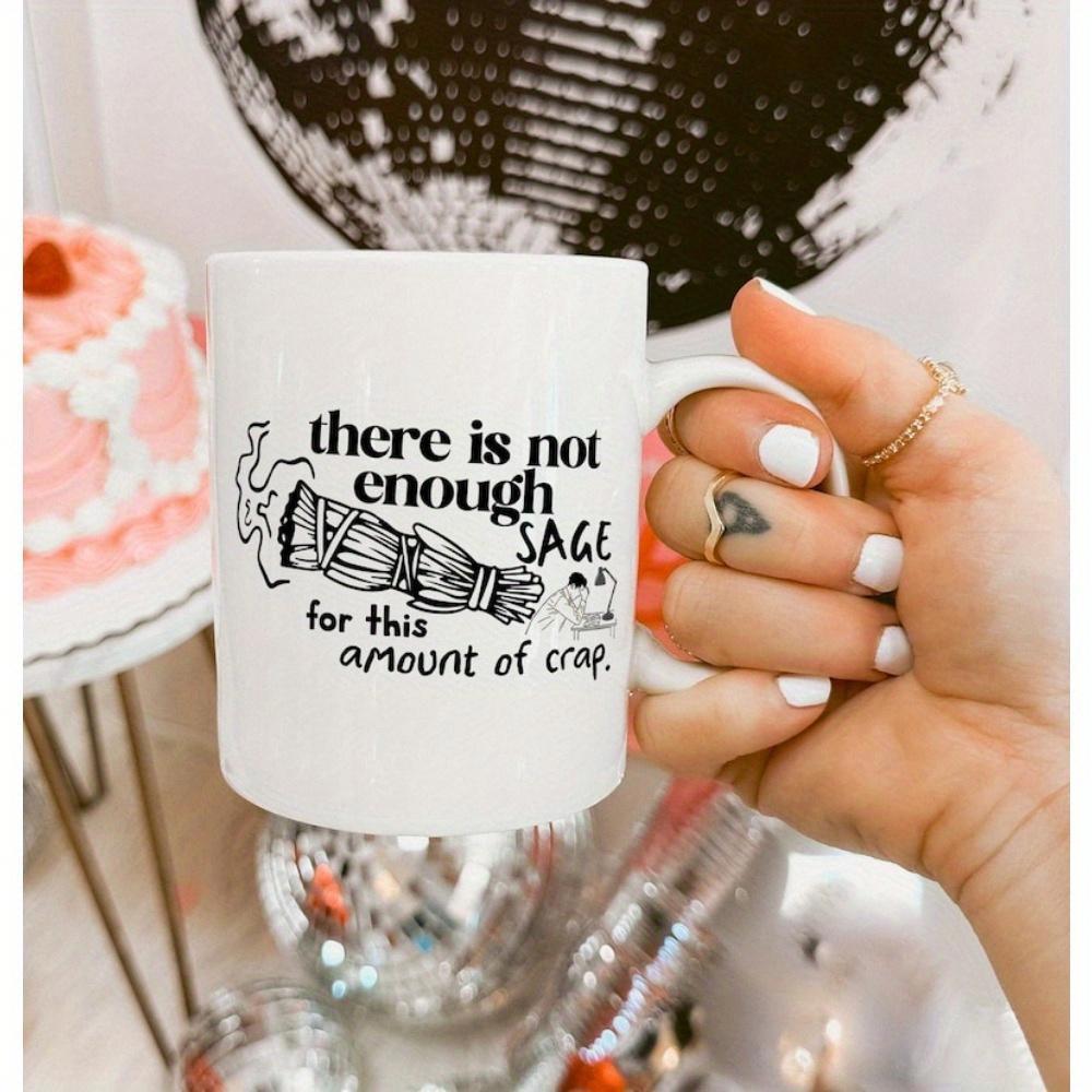 Tailorly White Ceramic 11 oz Mug - There Is Not Enough Sage For This Amount Of Crap Smoking Herbs Tied With String Resting Among Whimsical Swirling Lines Sage