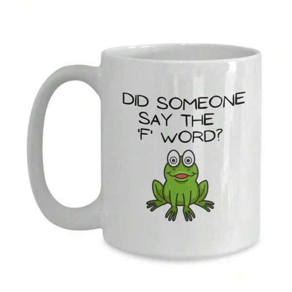Tailorly White Ceramic 11 oz Mug - Did Someone Say The F Word Cartoon Green Amphibian With Large Eyes And Smiling Expression Frog