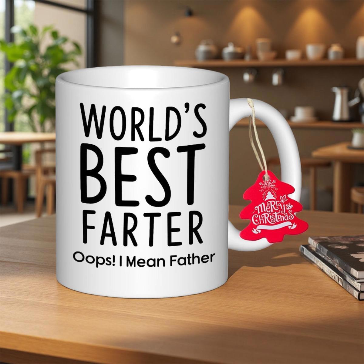 Tailorly White Ceramic 11 oz Mug - Worlds Best Farter Oops I Mean Father Elegant White Ceramic Body Featuring Bold Black Humorous Typography Mug