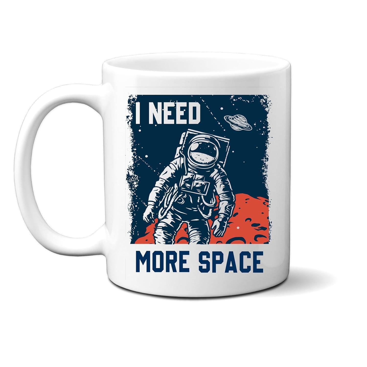 Tailorly White Ceramic 11 oz Mug - I Need More Space Standing On A Red Planet Under A Dark Starry Sky Astronaut