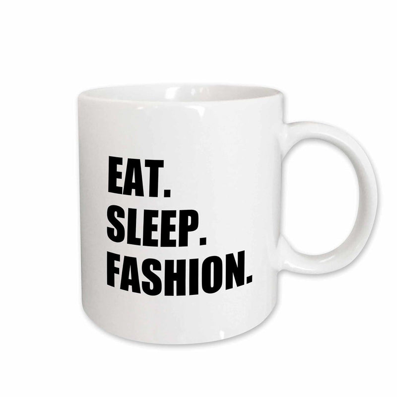 Tailorly White Ceramic 11 oz Mug - Eat Sleep Fashion Minimalist Sleek Ceramic Vessel Featuring Bold Black Lettering On Glossy Surface Mug