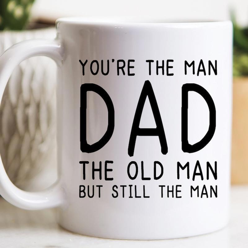 Tailorly White Ceramic 11 oz Mug - Youre The Man Dad The Old Man But Still The Man Simple White Ceramic Material Featuring Bold Black Hand Drawn Typography