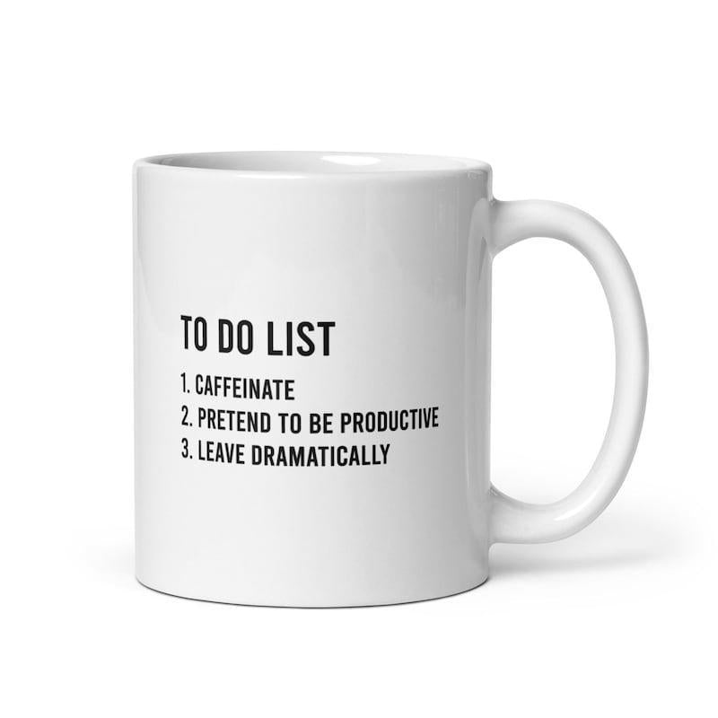 Tailorly White Ceramic 11 oz Mug - To Do List 1 Caffeinate 2 Pretend To Be Productive 3 Leave Dramatically Sleek Modern Minimalist White Ceramic Design Featuring