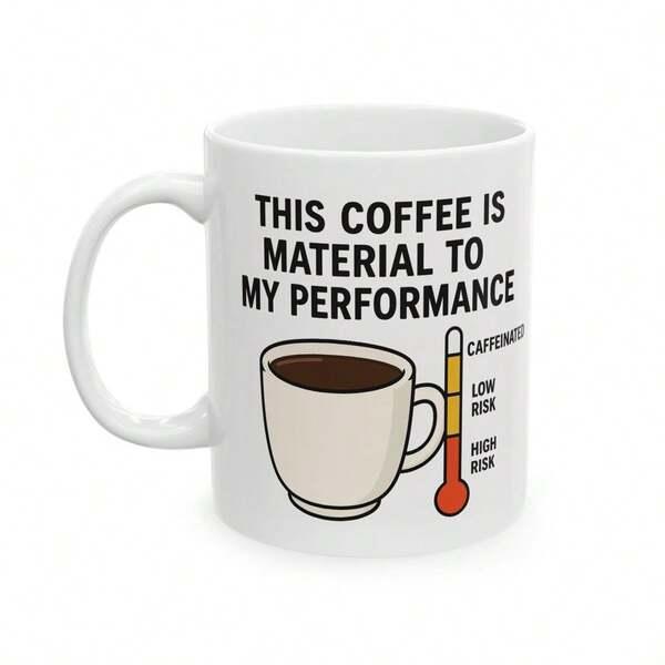 Tailorly White Ceramic 11 oz Mug - This Coffee Is Material To My Performance Simple Cartoon Coffee Cup Next To Colorful Level Meter Gauge Mug