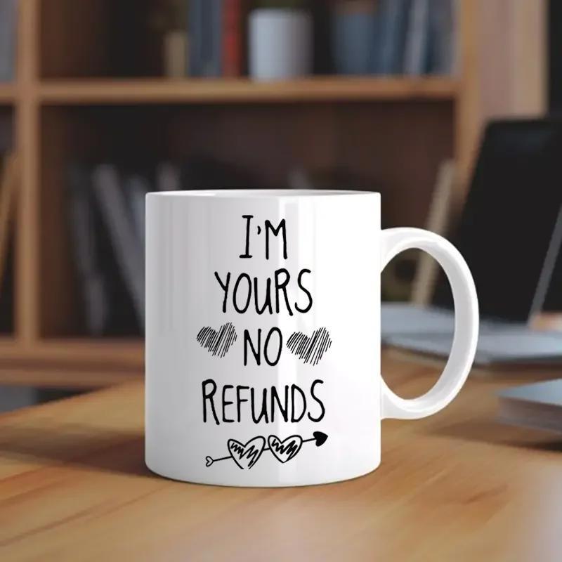 Tailorly White Ceramic 11 oz Mug - Im Yours No Refunds Handwritten Script With Decorative Sketchy Hearts On