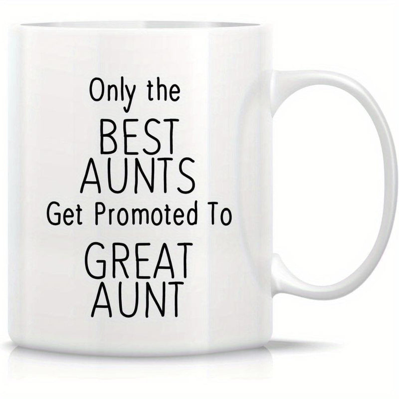 Tailorly White Ceramic 11 oz Mug - Only The Best Aunts Get Promoted To Great Aunt Minimalist Black Lettering Printed On A Simple