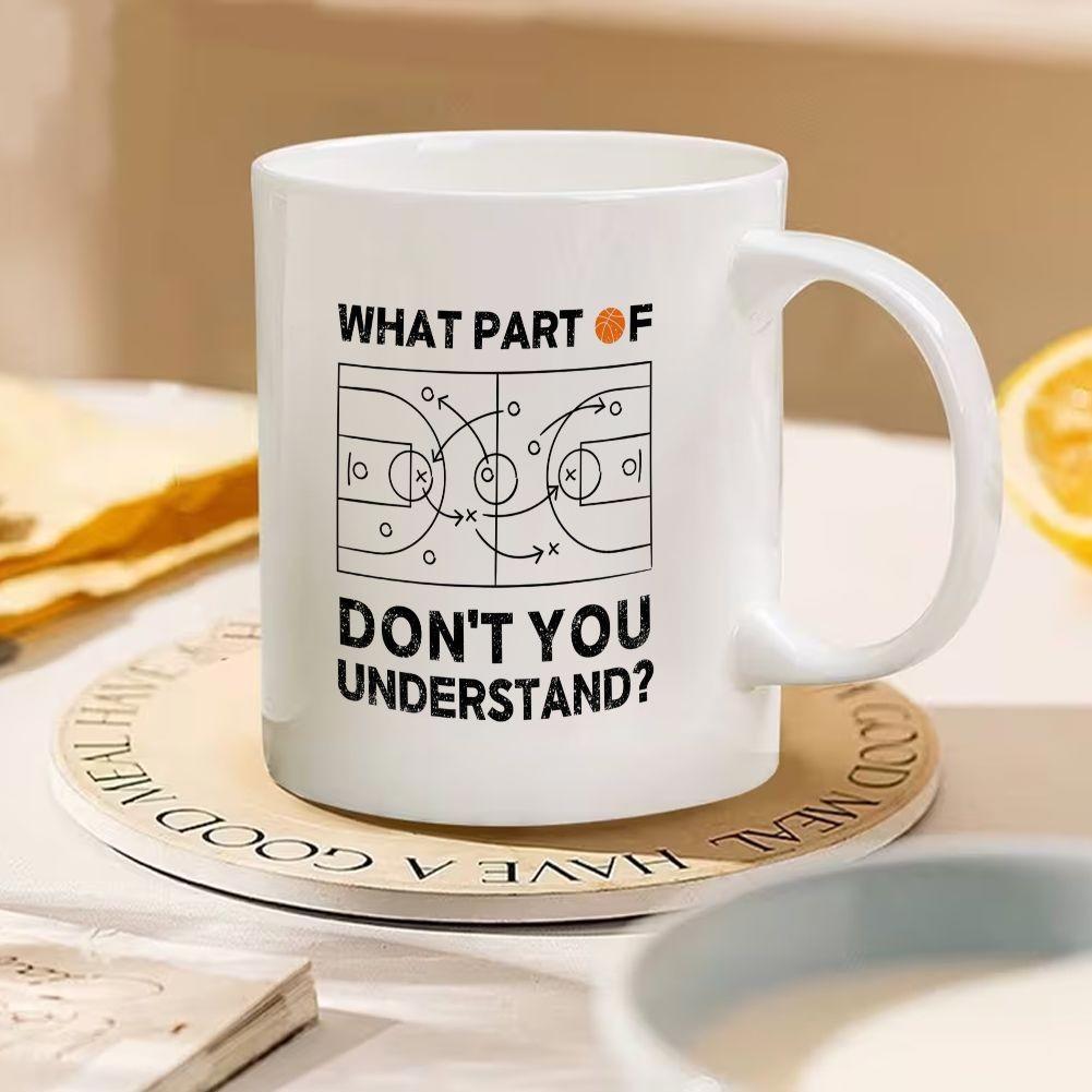 Tailorly White Ceramic 11 oz Mug - What Part Of Don't You Understand Strategic Sports Tactical Diagram With Lines Arrows And Court Markings Basketball