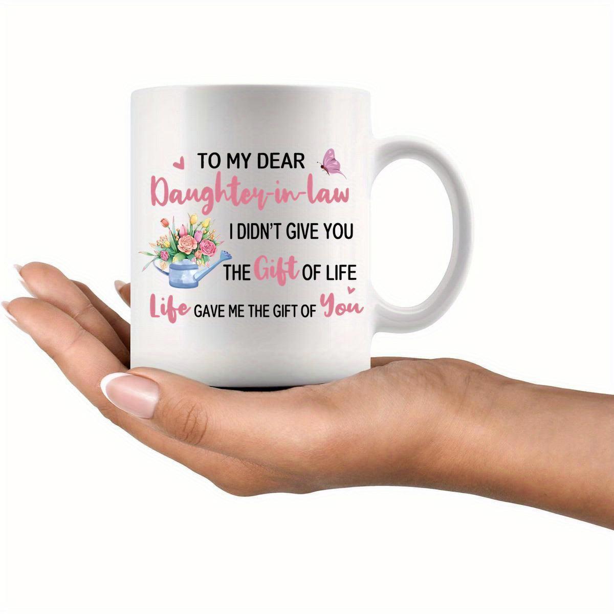 Tailorly White Ceramic 11 oz Mug - To My Dear Daughter In Law I Didnt Give You The Gift Of Life Life Gave Me The Gift Of You Vintage Style Watering Can With