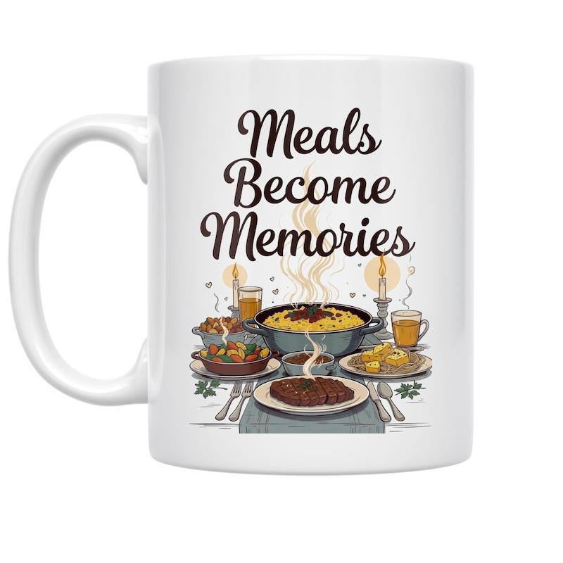 Tailorly White Ceramic 11 oz Mug - Meals Become Memories Delicious Home Cooked Food Spread Across Dining Table With Rising Steam Dinner