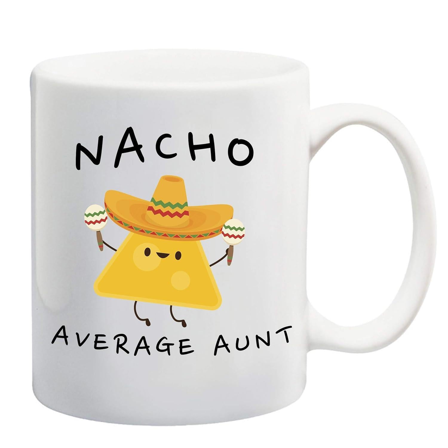 Tailorly White Ceramic 11 oz Mug - Nacho Average Aunt Cute Cartoon Chip Wearing Festive Sombrero Holding Colorful Maracas Joyful Smile Nacho