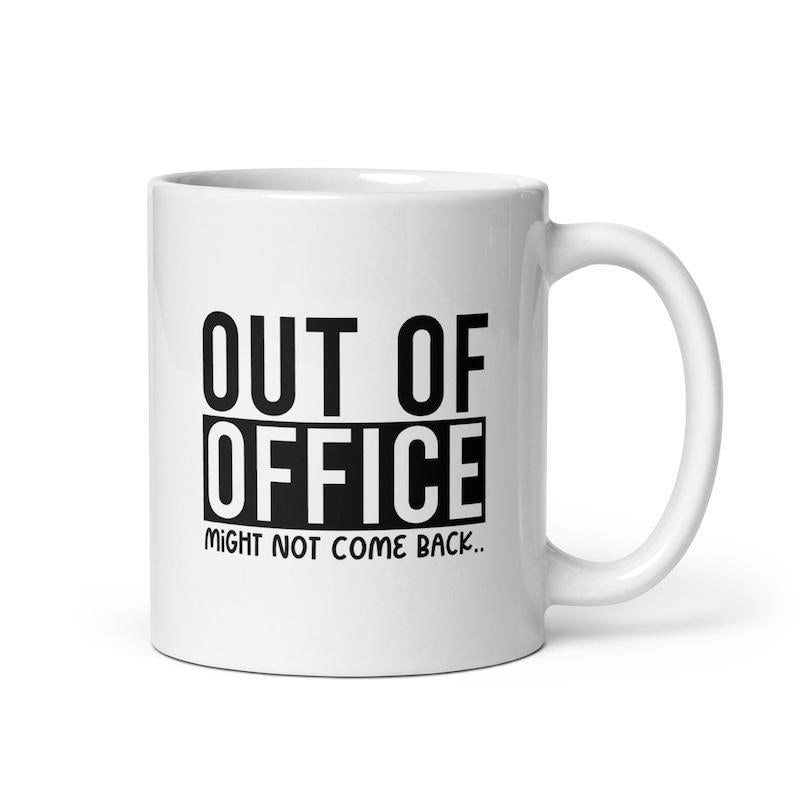 Tailorly White Ceramic 11 oz Mug - Out Of Office Might Not Come Back Simple Bold Black Typographic Design Featuring Clean Minimalist Modern Aesthetic Style
