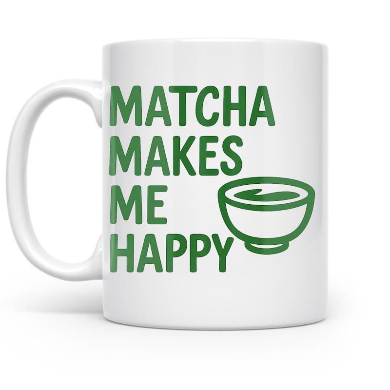 Tailorly White Ceramic 11 oz Mug - Matcha Makes Me Happy Simple Green Tea Bowl Icon Beside Bold Positive Decorative Text Bowl