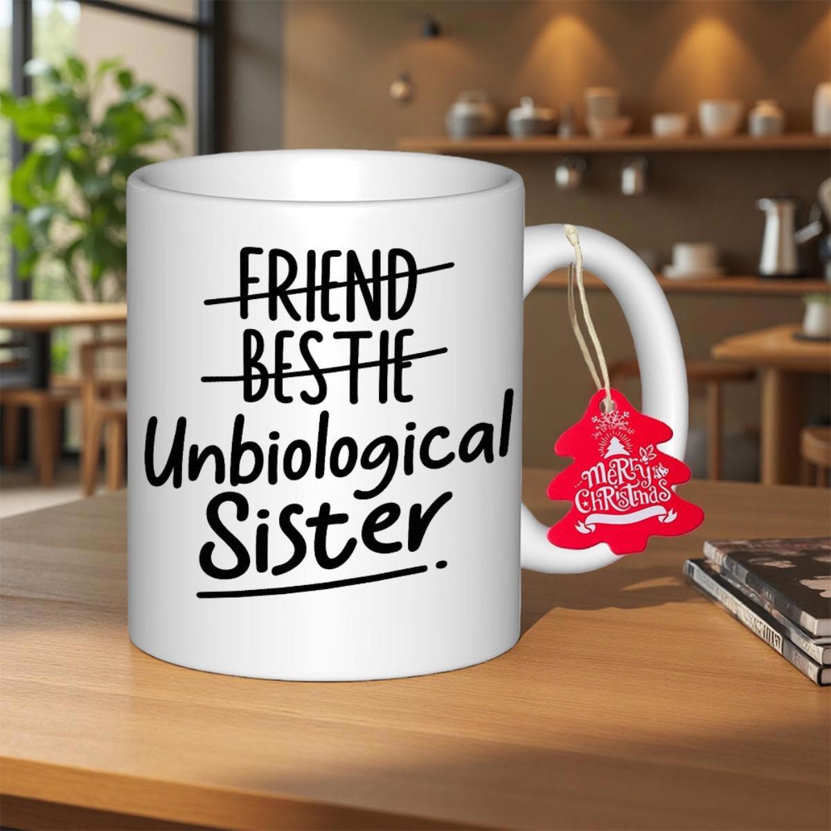 Tailorly White Ceramic 11 oz Mug - Unbiological Sister Elegant Minimalist White Ceramic Vessel Displaying Bold Black Hand Written Typography Mug