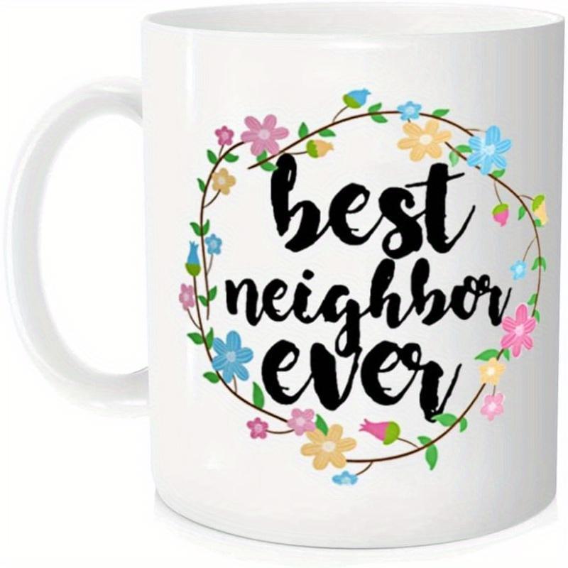 Tailorly White Ceramic 11 oz Mug - Best Neighbor Ever Delicate Colorful Garden Flowers Forming A Beautiful Decorative Natural Circular Wreath