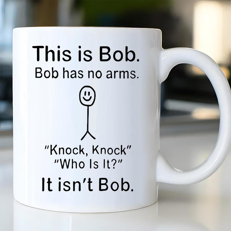 Tailorly White Ceramic 11 oz Mug - This Is Bob Bob Has No Arms Knock Knock Who Is It It Isnt Bob Minimalist Black Line Drawing Of A Smiling Armless Stick Figure