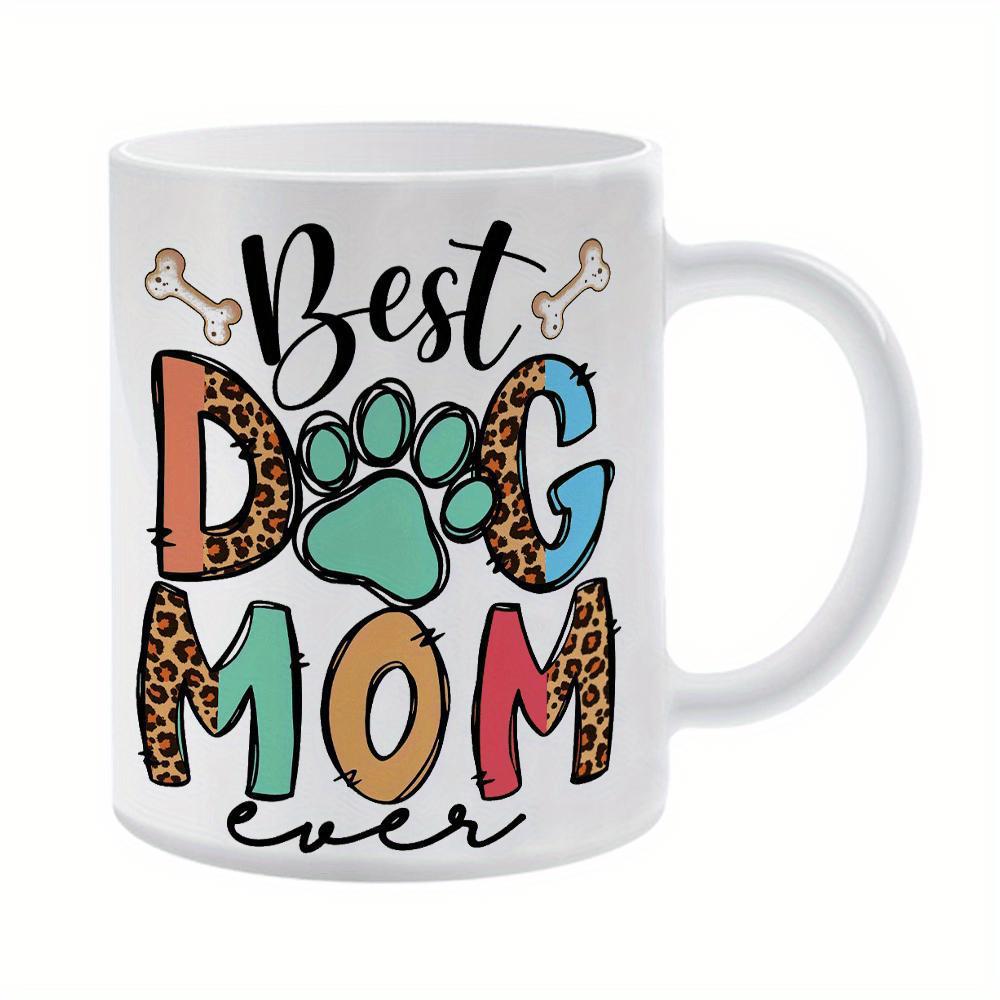 Tailorly White Ceramic 11 oz Mug - Best Dog Mom Ever Leopard Print Artistic Block Letters With Small Paw And Bones Mug