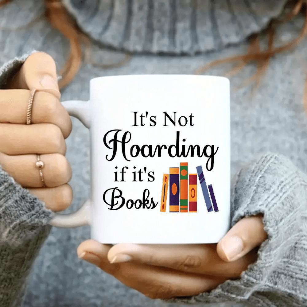 Tailorly White Ceramic 11 oz Mug - Its Not Hoarding If Its Books Colorful Vertical Spines Of Classic Literature Standing Neatly In A Row Books