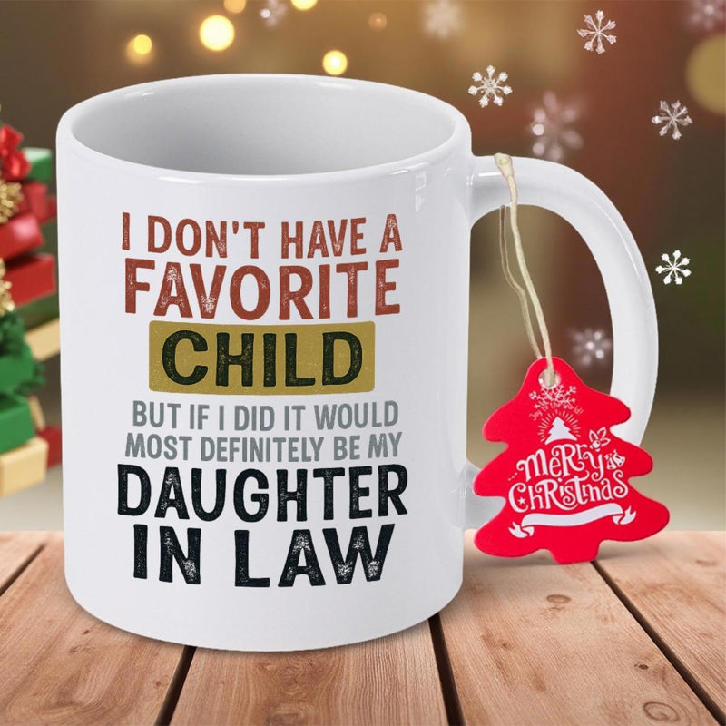 Tailorly White Ceramic 11 oz Mug - I Don't Have A Favorite Child But If I Did It Would Most Definitely Be My Daughter In Law Minimalist Ceramic Material With Bold