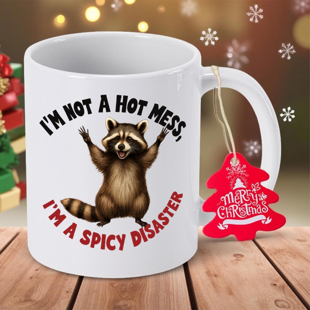 Tailorly White Ceramic 11 oz Mug - Im Not A Hot Mess Im A Spicy Disaster Playful Forest Creature With Raised Paws And Fluffy Striped Tail Raccoon