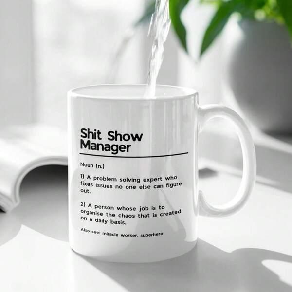 Tailorly White Ceramic 11 oz Mug - Shit Show Manager Minimalist Dictionary Style Definition Layout Printed On A Clean