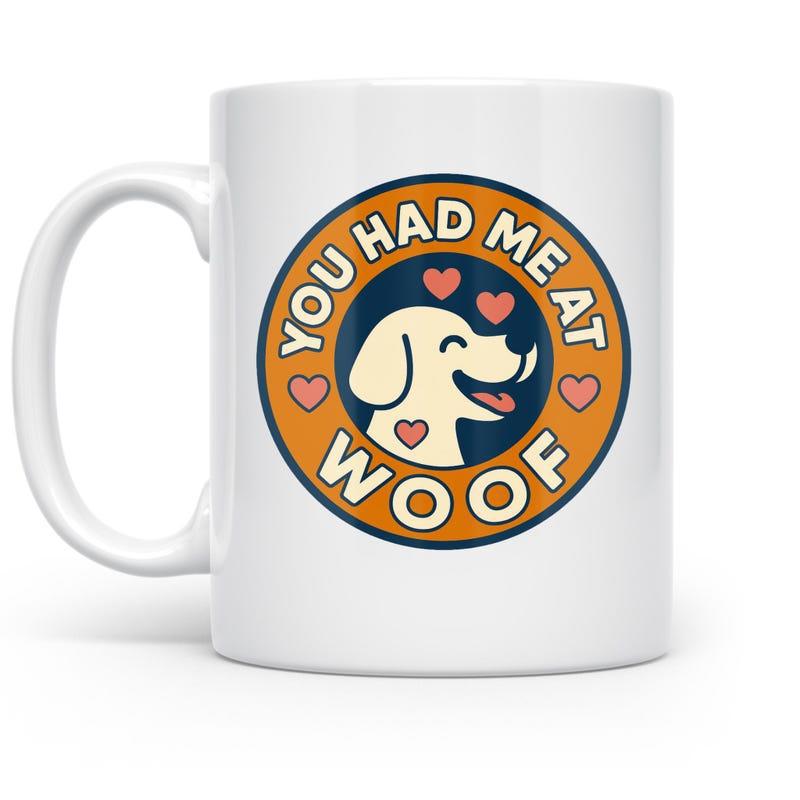 Tailorly White Ceramic 11 oz Mug - You Had Me At Woof Adorable Smiling Cartoon Dog Surrounded By Small Hearts In Circular Badge Dog