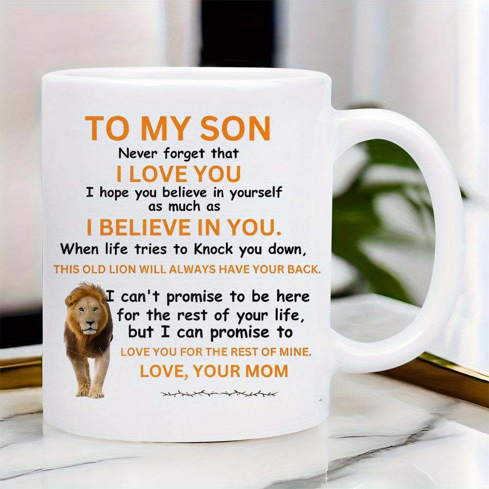 Tailorly White Ceramic 11 oz Mug - To My Son Love Your Mom Majestic Walking Lion Surrounded By Inspirational Words On Clean Background Lion