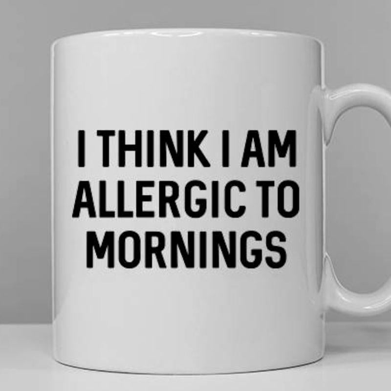 Tailorly White Ceramic 11 oz Mug - I Think I Am Allergic To Mornings Bold Minimalist Typography Design With Clean Straight Lines And Modern Layout Sign