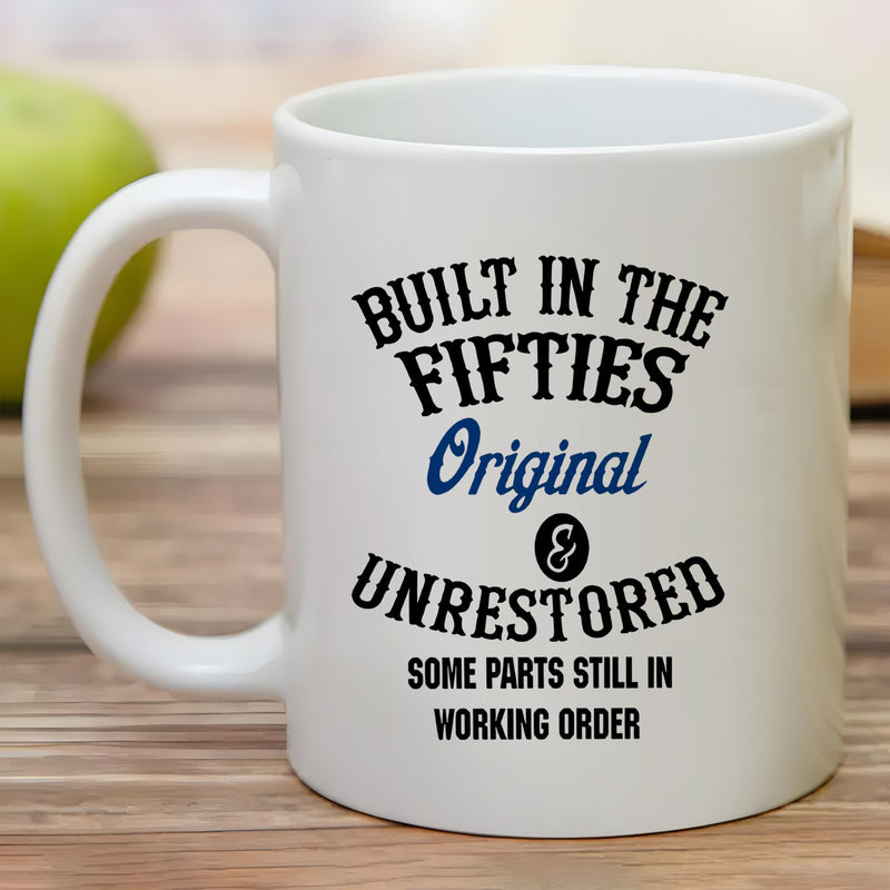 Tailorly White Ceramic 11 oz Mug - Built In The Fifties Original Unrestored Some Parts Still In Working Order Classic Vintage Typography With Elegant Blue Cursive