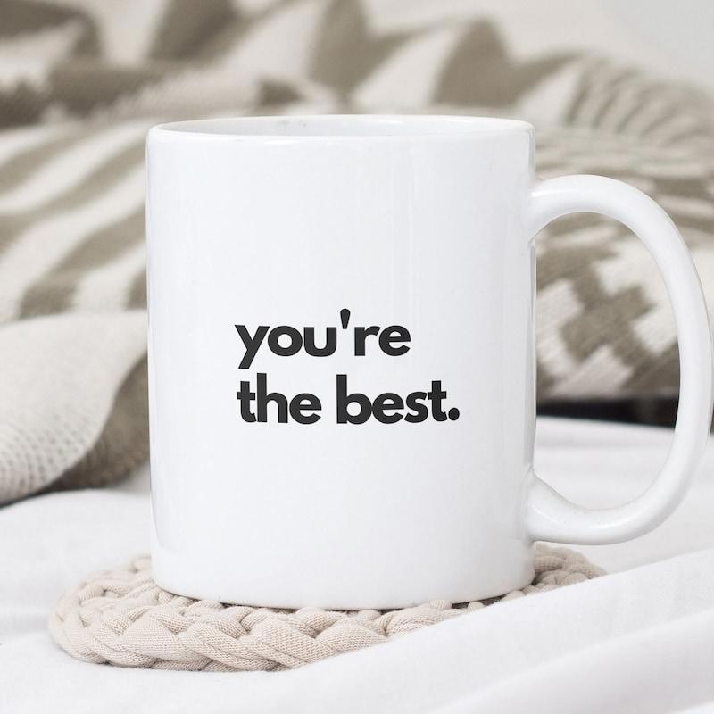 Tailorly White Ceramic 11 oz Mug - Youre The Best Minimalist Bold Black Lettering Styled With Simple Modern Sans Serif Mug