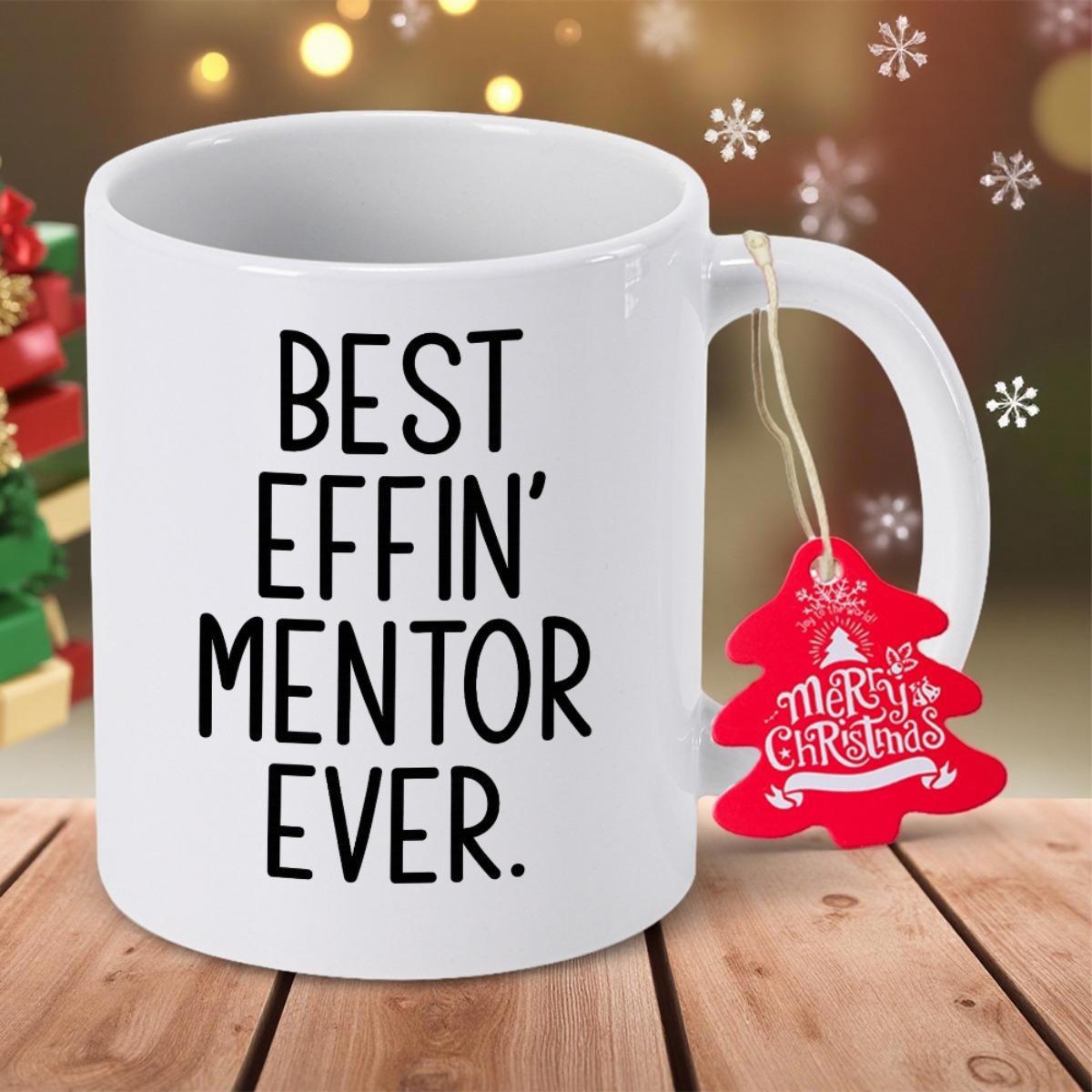 Tailorly White Ceramic 11 oz Mug - Best Effin Mentor Ever Minimalist Bold Black Typography Centered On A Glossy White Surface Mug