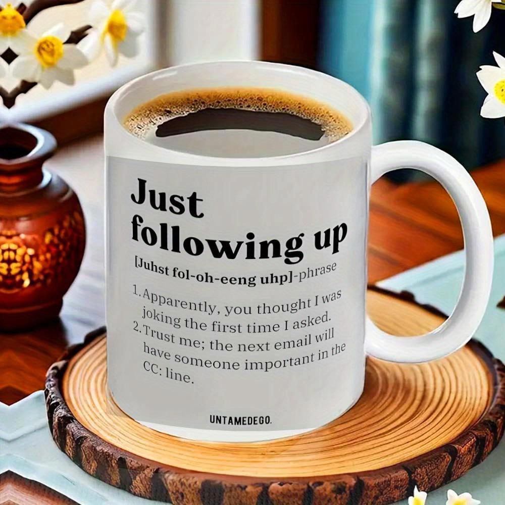 Tailorly White Ceramic 11 oz Mug - Just Following Up Simple White Ceramic Vessel Filled With Coffee Resting On Wood Coaster Mug