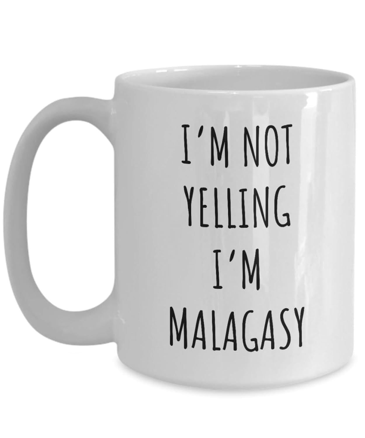 Tailorly White Ceramic 11 oz Mug - Im Not Yelling Im Malagasy Minimalist Black Lettering Printed On A Simple White Ceramic Morning Coffee Mug
