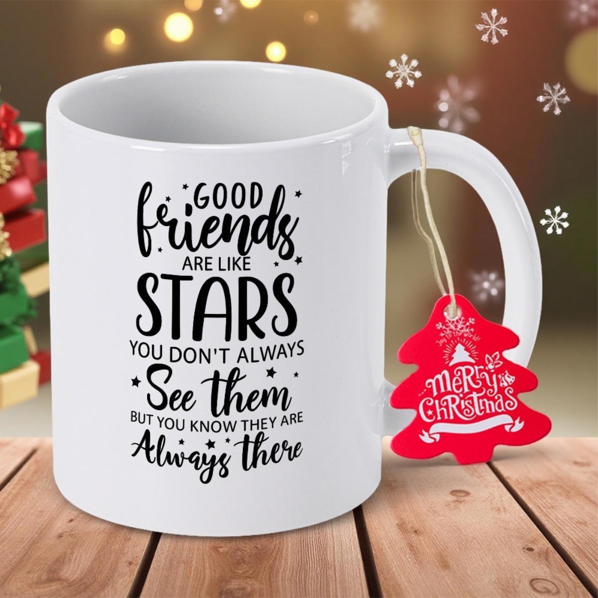 Tailorly White Ceramic 11 oz Mug - Good Friends Are Like Stars You Don't Always See Them But You Know They Are Always There Merry Christmas Minimalist Clean White