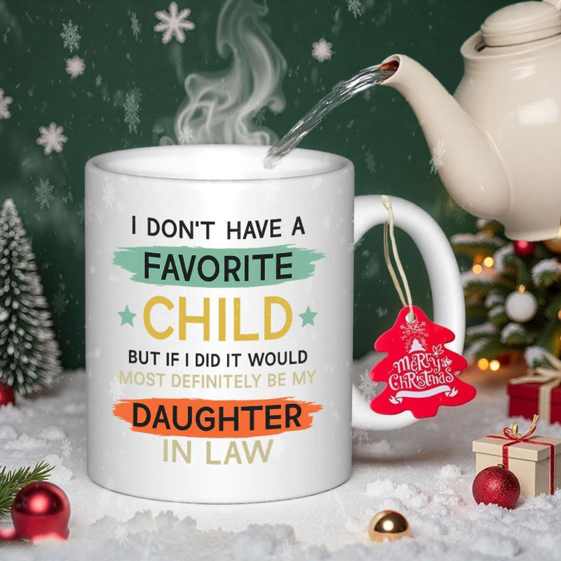 Tailorly White Ceramic 11 oz Mug - I Don't Have A Favorite Child But If I Did It Would Most Definitely Be My Daughter In Law Festive Holiday Setting With Steaming