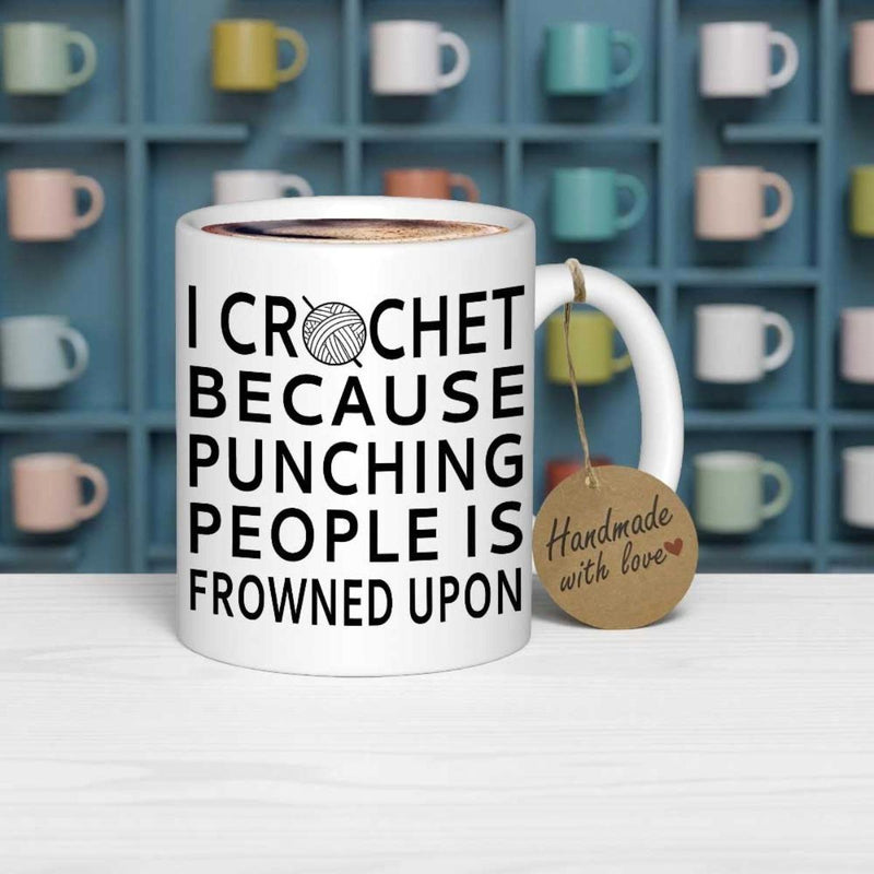 Tailorly White Ceramic 11 oz Mug - I Crochet Because Punching People Is Frowned Upon Minimalist Ceramic Vessel Displaying Bold Black Humorous Typography Mug