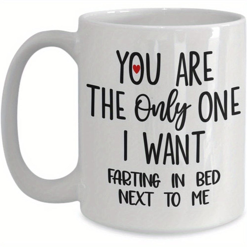 Tailorly White Ceramic 11 oz Mug - You Are The Only One I Want Farting In Bed Next To Me Minimalist Black Typography Featuring A Small Delicate Red Love Icon Heart