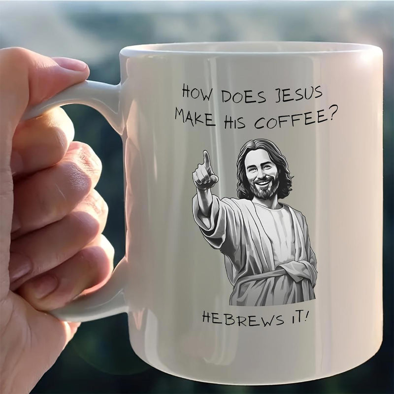 Tailorly White Ceramic 11 oz Mug - How Does Jesus Make His Coffee Hebrews It Smiling Biblical Figure Pointing Upward Wearing Traditional Long Robe Jesus