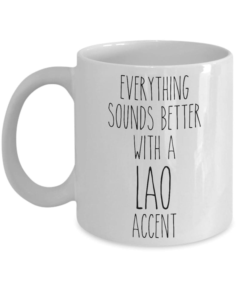 Tailorly White Ceramic 11 oz Mug - Everything Sounds Better With A Lao Accent Minimalist White Ceramic Vessel With Slender Vertical Black Handwritten Lettering Mug